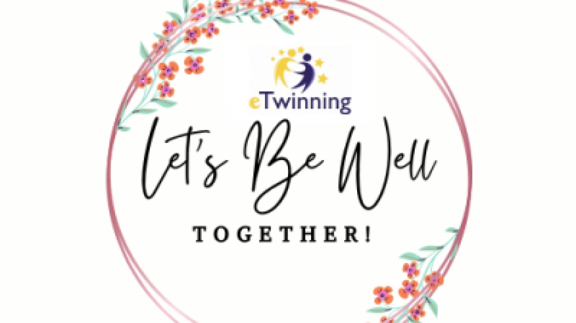 Let's Be Well Together eTwinning Projesi