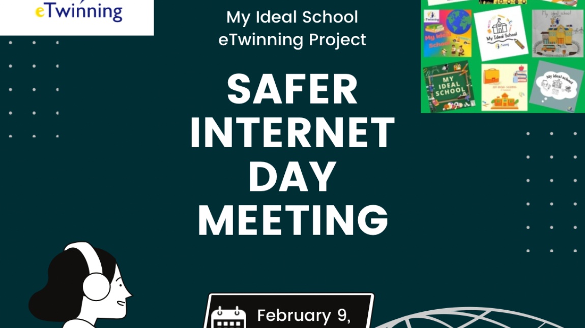 My Ideal School eTwinning Projesi Güvenli İnternet Günü Buluşması